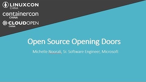 Keynote: Open Source Opening Doors - Michelle Noorali, Sr. Software Engineer, Microsoft (Part 2)
