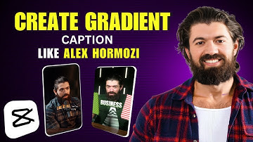 How To Create Gradient Captions Like @AlexHormozi in CapCut