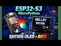 ESP32-S3 MicroPython: SH1106 OLED Display + Built-in NeoPixel RGB LED