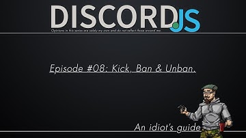[OUTDATED] EPISODE #8: KICK, BAN & UNBAN.