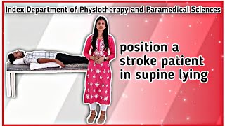 ​How to Position a Stroke Patient in supine lying ?