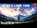 Playing Palworld After a Very Long Time 😅 | LIVE PALWORLD 🔴