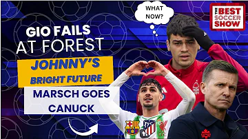 Gio Fails At Forest, Johnny's Bright Future, Marsch Goes Canuck