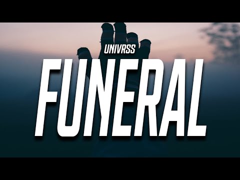 uniivrss - funeral (Lyrics)