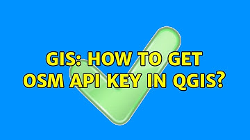 GIS: How to get OSM API key in QGIS?