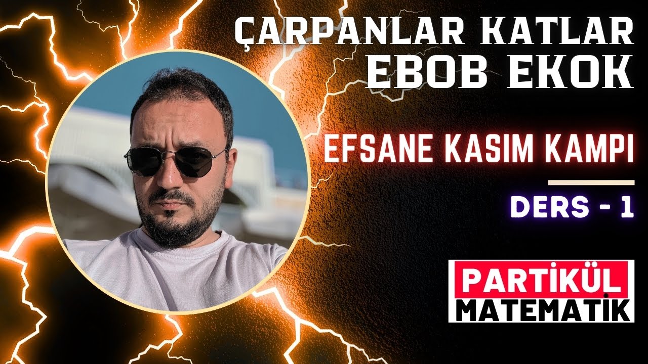 LGS Efsane Kasım Kampı | Çarpanlar Katlar - Ebob Ekok | Ders - 1