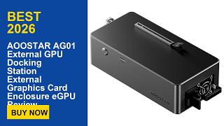 AOOSTAR AG01 External GPU Docking Station External Graphics Card Enclosure eGPU Review