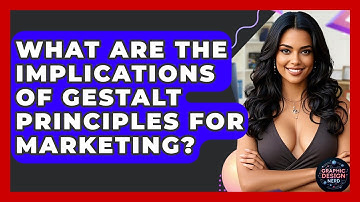 What Are The Implications Of Gestalt Principles For Marketing? - Graphic Design Nerd