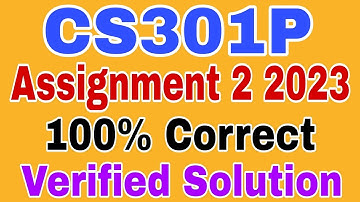 CS301P Assignment 2 Solution Spring 2023||Cs301P Assignment 2 Spring 2023||Cs301P Assignment 2 2023