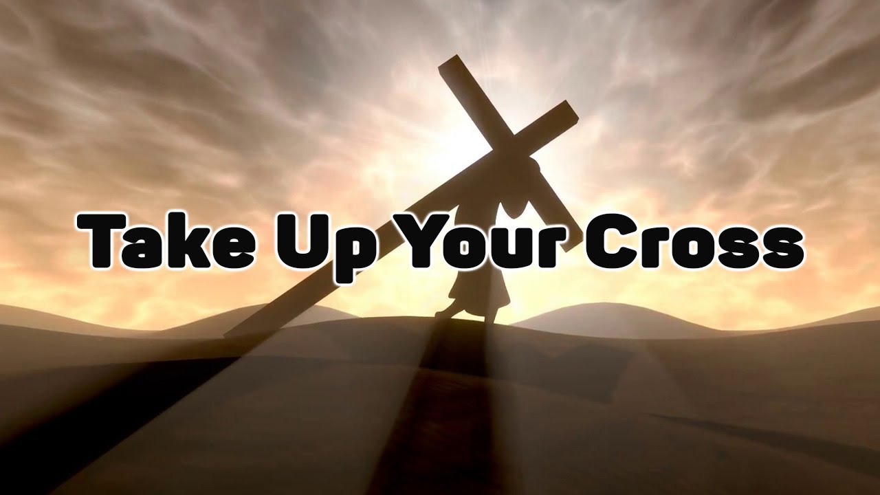 Take up your cross lyrics youtube music