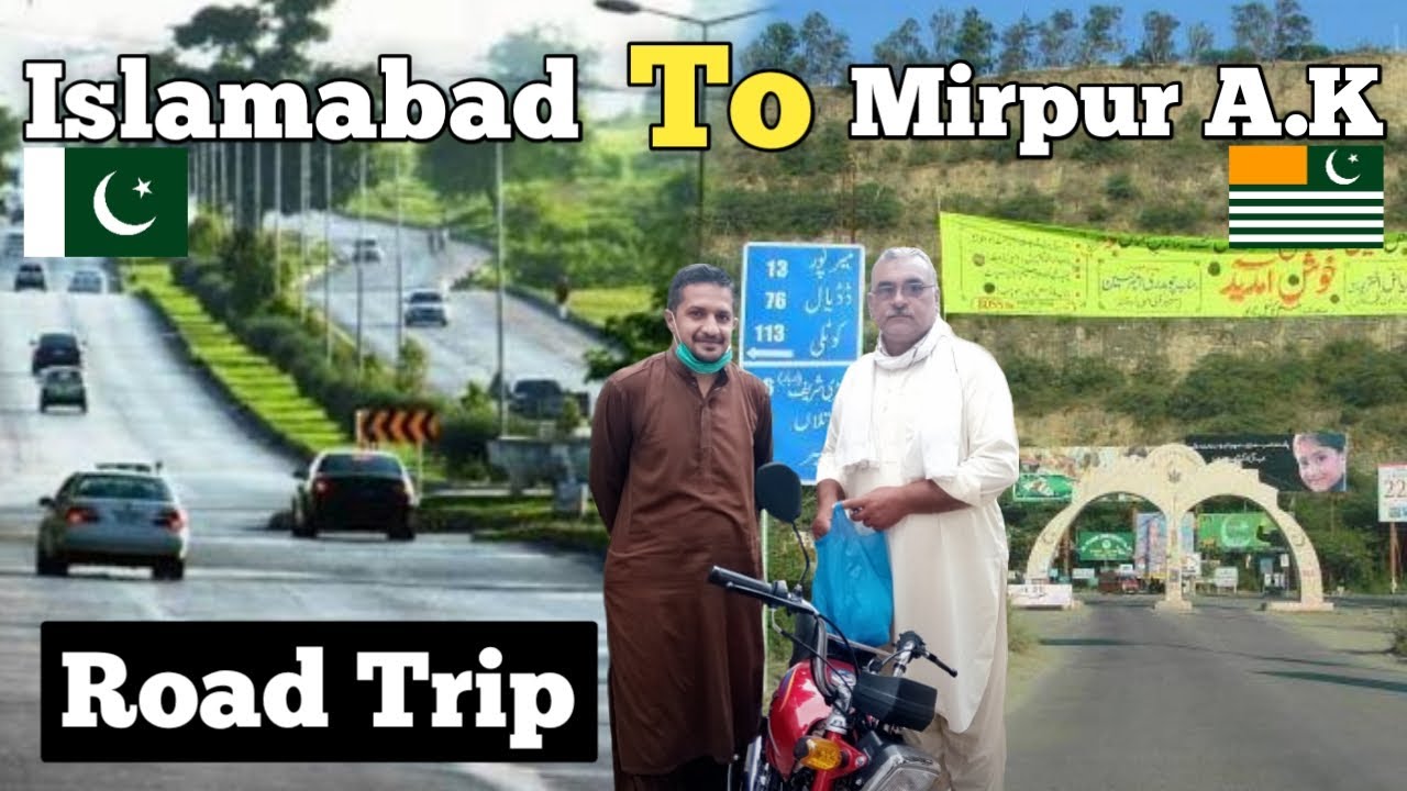 Road Trip Islamabad To Mirpur Azad Kashmir With Fiaz Hussain Shah | Full Road View | Beautiful Scene