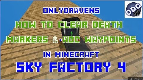 Minecraft - Sky Factory 4 - How to Clear Death Markers and Use Waypoints
