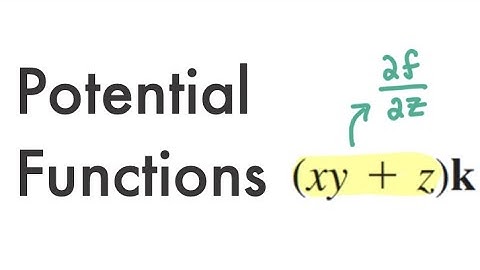 Calculus 3: Finding Potential Functions 16.3.2