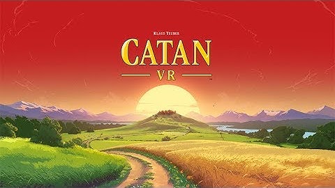 Catan VR  |  Oculus Rift + Gear VR  |  Coming Soon to Oculus Go