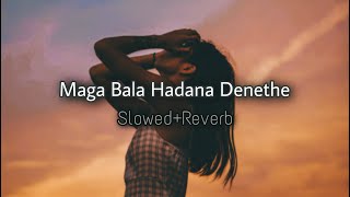 Maga Bala Hadana Denethe Cover (Slowed+Reverb) SlowMo LK chords