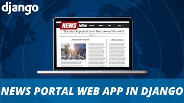 Django Tutorial: Design and Deploy a News Portal Web Application