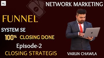 Six Steps Closing System for Network Marketers|Varun Chawla|Funnel System se 100% Closing Done.