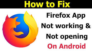 How to fix Mozilla Firefox app not working | Mozilla Firefox app not opening  on android and iOs