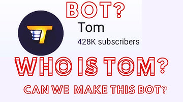Who is Tom/Todd/Tim/Logan/Calls | YouTube Comment Bot | How to make comment Bot.