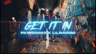 Fkwooski ft. LilRamb0 Get It In (Official Video)