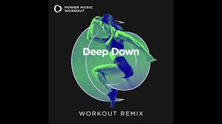 Deep Down (Workout Remix) by Power Music Workout