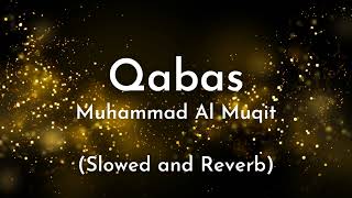 Qabas | Slowed + Reverb | Muhammad Al Muqit | Islamic Background Nasheed