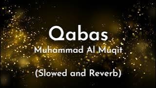 Qabas | Slowed   Reverb | Muhammad Al Muqit | Islamic Background Nasheed