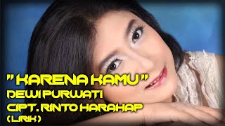 KARENA KAMU - DEWI PURWATI (LIRIK)