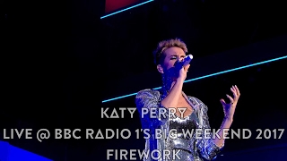 Katy Perry - Firework (Live @ BBC Radio 1's Big Weekend 2017, HD 1080p)