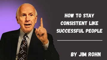 10 Secrets to Staying Consistent No Matter What | Jim Rohn Motivation | Best Motivational Speech