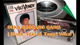 DUKA SEORANG GADIS (Viki Vendy)- Karaoke musik tanpa vokal.