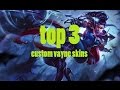 Top 3 Custom Vayne Skins