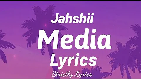 Jahshii - Media Lyrics | Strictly Lyrics