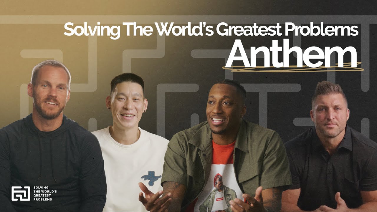 Solving the World's Greatest Problems Anthem YouTube