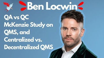 Centralized, Decentralized & Federated Quality Models, McKinsey Study, and QA vs. QC with Ben Locwin