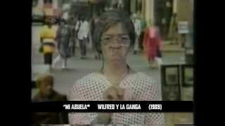 Video thumbnail of "*MI ABUELA* - WILFRED Y LA GANGA - 1989 (REMASTERIZADO)"