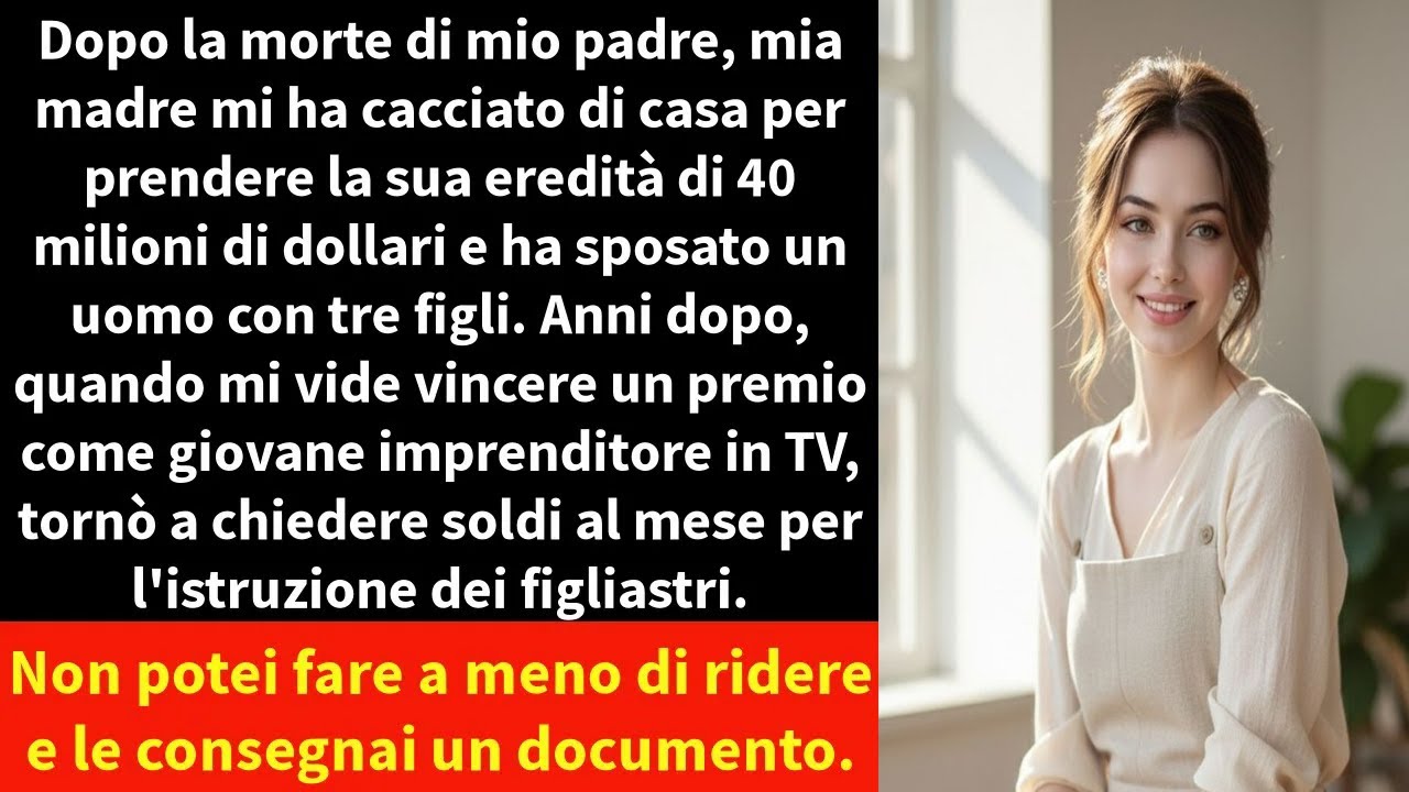 Dopo la morte di mio padre, mia madre mi ha cacciato di casa per prendere la sua eredità di