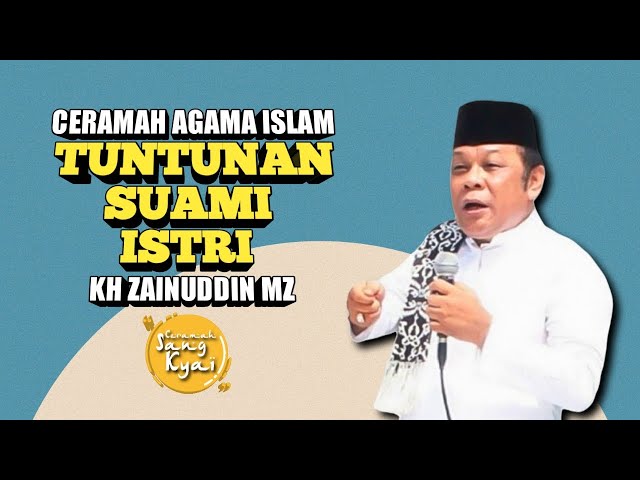 WAJIB TAU! INILAH TUNTUNAN UNTUK SUAMI DAN ISTRI | KH ZAINUDDIN MZ | CERAMAH LUCU class=