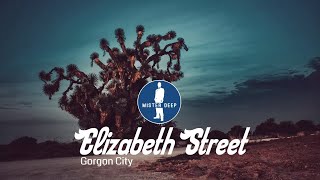 Gorgon City - Elizabeth Street [Deep House Music] Resimi