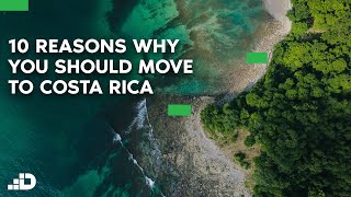 10 Reasons Why You Should Move To Costa Rica