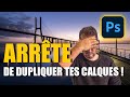  arrte de dupliquer tes calques  