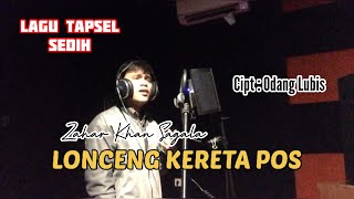 LONCENG KERETA POS - Siti Hamijah Nasution || Cover by Zahar Khan Sagala