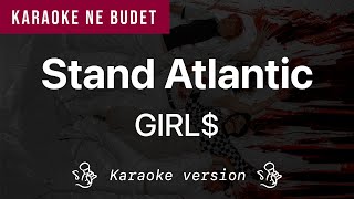 GIRL$ - Stand Atlantic | Karaoke Version
