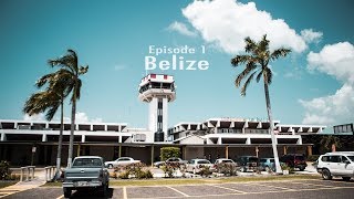 BELIZE // Episode1 // Travel Feels