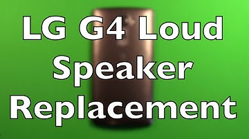 LG G4 Loud Speaker Replacement How To Change