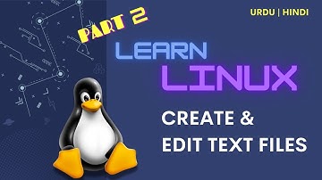 Learn Linux - Create & Edit Text Files - Part 2 (Urdu | Hindi)