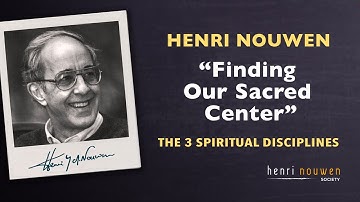 Henri Nouwen, 1994 | "Finding Our Sacred Center" - The 3 Most Important Spiritual Disciplines