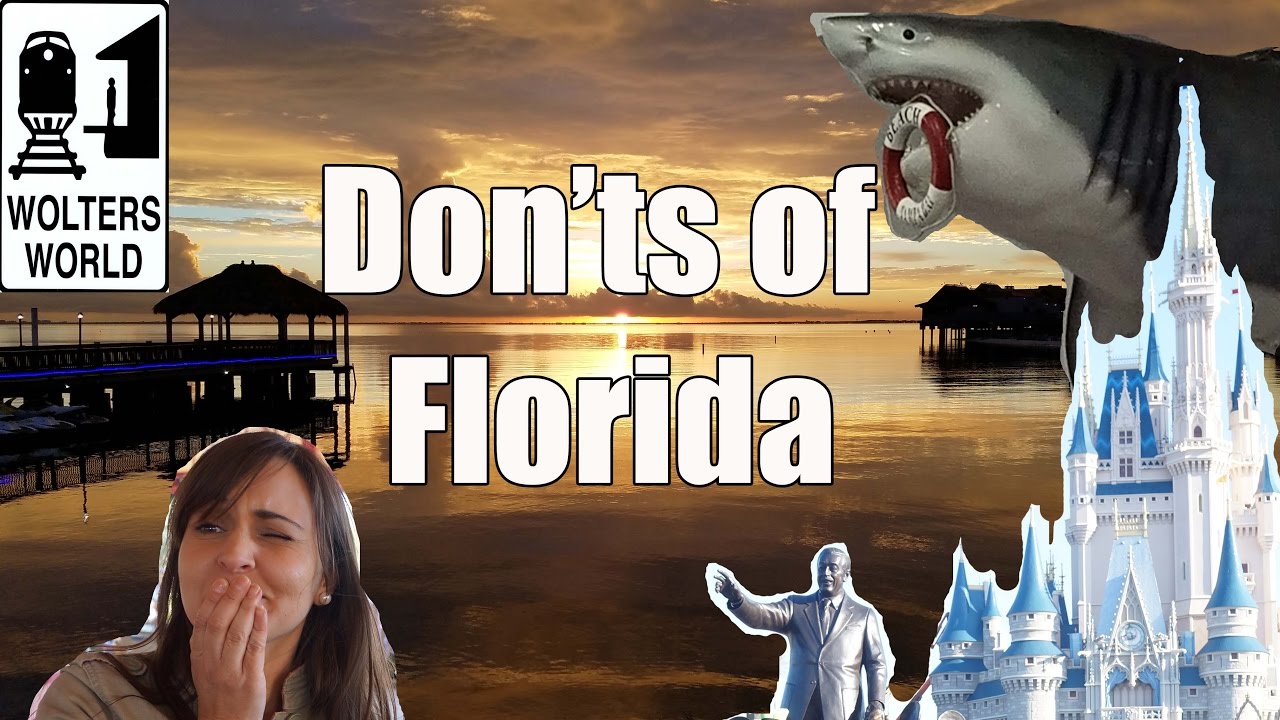 Visit Florida – The DON’Ts of Visiting Florida