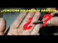 ¿FUNCIONA SOLDAR CON GRAFITO?