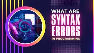 What are Syntax Errors in Programming
